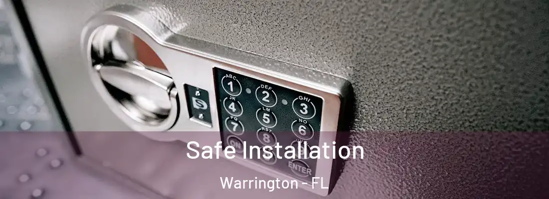  Safe Installation Warrington - FL